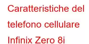 Caratteristiche del telefono cellulare Infinix Zero 8i