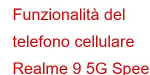 Funzionalità del telefono cellulare Realme 9 5G Speed