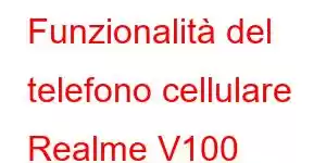 Funzionalità del telefono cellulare Realme V100