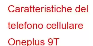 Caratteristiche del telefono cellulare Oneplus 9T