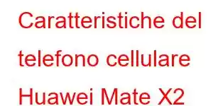 Caratteristiche del telefono cellulare Huawei Mate X2