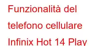 Funzionalità del telefono cellulare Infinix Hot 14 Play