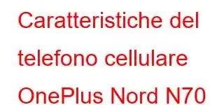 Caratteristiche del telefono cellulare OnePlus Nord N70 SE