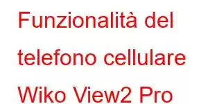 Funzionalità del telefono cellulare Wiko View2 Pro