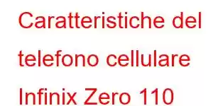 Caratteristiche del telefono cellulare Infinix Zero 110