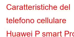 Caratteristiche del telefono cellulare Huawei P smart Pro 2019