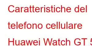 Caratteristiche del telefono cellulare Huawei Watch GT 5 SE