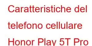 Caratteristiche del telefono cellulare Honor Play 5T Pro