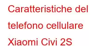 Caratteristiche del telefono cellulare Xiaomi Civi 2S