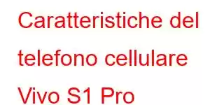 Caratteristiche del telefono cellulare Vivo S1 Pro