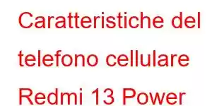 Caratteristiche del telefono cellulare Redmi 13 Power