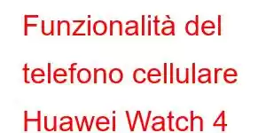 Funzionalità del telefono cellulare Huawei Watch 4