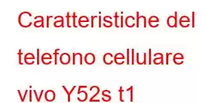 Caratteristiche del telefono cellulare vivo Y52s t1