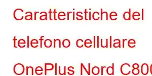 Caratteristiche del telefono cellulare OnePlus Nord C800