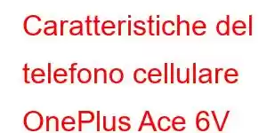 Caratteristiche del telefono cellulare OnePlus Ace 6V