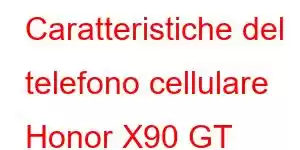 Caratteristiche del telefono cellulare Honor X90 GT