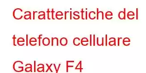 Caratteristiche del telefono cellulare Galaxy F4