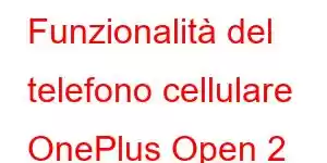 Funzionalità del telefono cellulare OnePlus Open 2