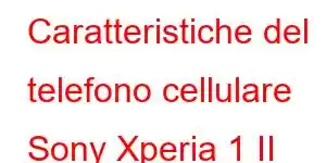 Caratteristiche del telefono cellulare Sony Xperia 1 II