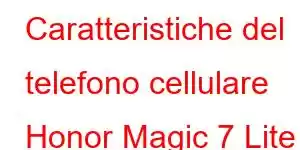 Caratteristiche del telefono cellulare Honor Magic 7 Lite