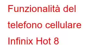 Funzionalità del telefono cellulare Infinix Hot 8