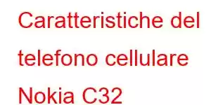 Caratteristiche del telefono cellulare Nokia C32