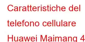 Caratteristiche del telefono cellulare Huawei Maimang 40