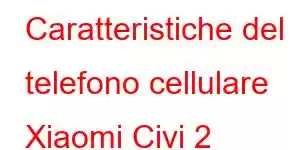 Caratteristiche del telefono cellulare Xiaomi Civi 2