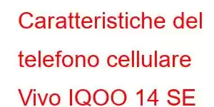 Caratteristiche del telefono cellulare Vivo IQOO 14 SE