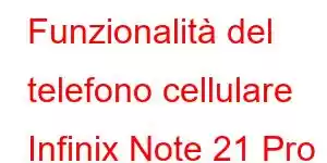 Funzionalità del telefono cellulare Infinix Note 21 Pro