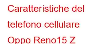 Caratteristiche del telefono cellulare Oppo Reno15 Z