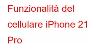 Funzionalità del cellulare iPhone 21 Pro