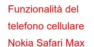 Funzionalità del telefono cellulare Nokia Safari Max Pro