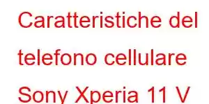 Caratteristiche del telefono cellulare Sony Xperia 11 V