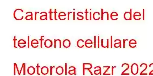 Caratteristiche del telefono cellulare Motorola Razr 2022