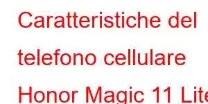 Caratteristiche del telefono cellulare Honor Magic 11 Lite