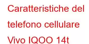 Caratteristiche del telefono cellulare Vivo IQOO 14t