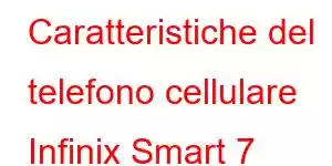 Caratteristiche del telefono cellulare Infinix Smart 7