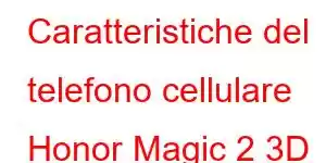 Caratteristiche del telefono cellulare Honor Magic 2 3D