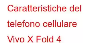 Caratteristiche del telefono cellulare Vivo X Fold 4