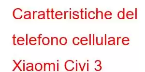 Caratteristiche del telefono cellulare Xiaomi Civi 3