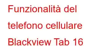 Funzionalità del telefono cellulare Blackview Tab 16