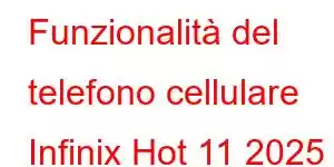 Funzionalità del telefono cellulare Infinix Hot 11 2025