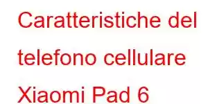 Caratteristiche del telefono cellulare Xiaomi Pad 6