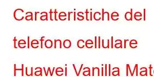 Caratteristiche del telefono cellulare Huawei Vanilla Mate 50